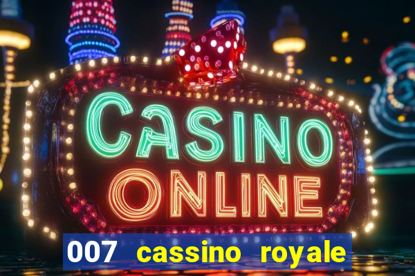 007 cassino royale filme completo em portugues